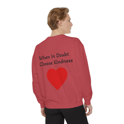 Be Kind Cotton Sweatshirt – "When in doubt, Choose Kindness"