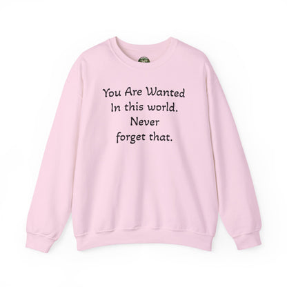 Affirmation Crewneck Sweatshirt — "YOU are wanted in this world, never forget that." - InspireWithPurpose