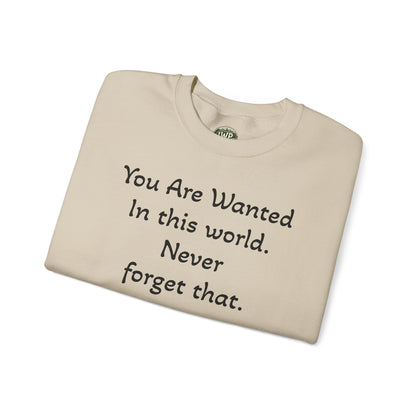 Affirmation Crewneck Sweatshirt — "YOU are wanted in this world, never forget that." - InspireWithPurpose