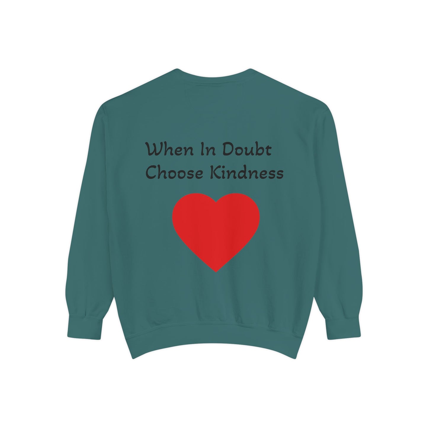 Be Kind Cotton Sweatshirt – "When in doubt, Choose Kindness"