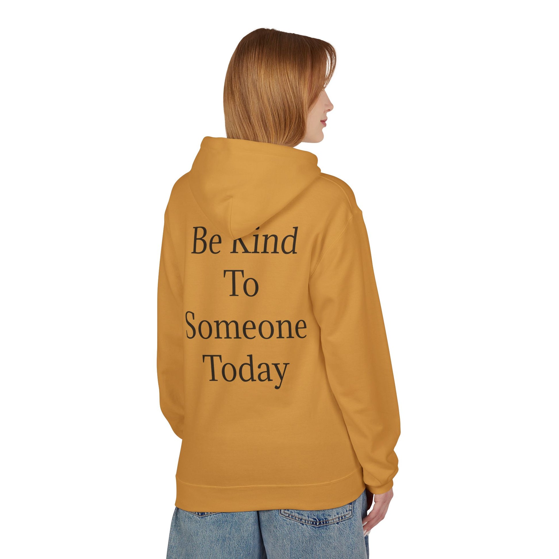 Midweight Fleece Hoodie-"Be Kind to Someone Today"