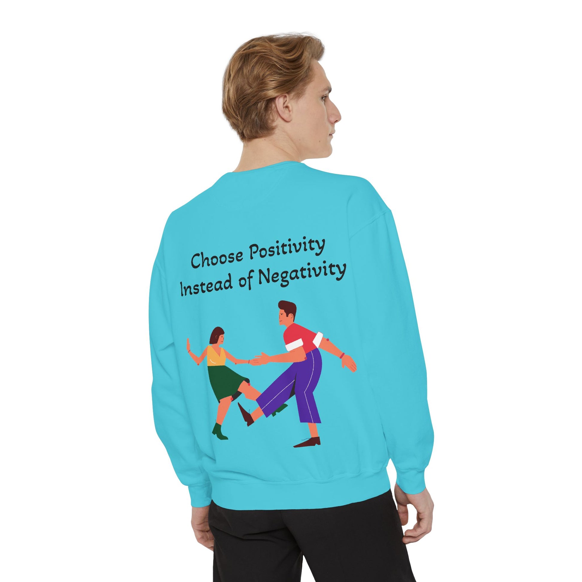 Cotton-Blend Sweatshirt- "Choose Positivity Instead of Negativity"