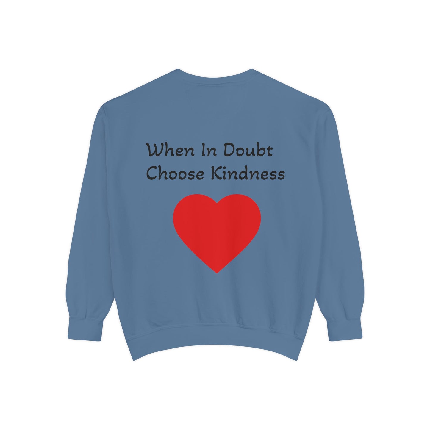 Be Kind Cotton Sweatshirt – "When in doubt, Choose Kindness"