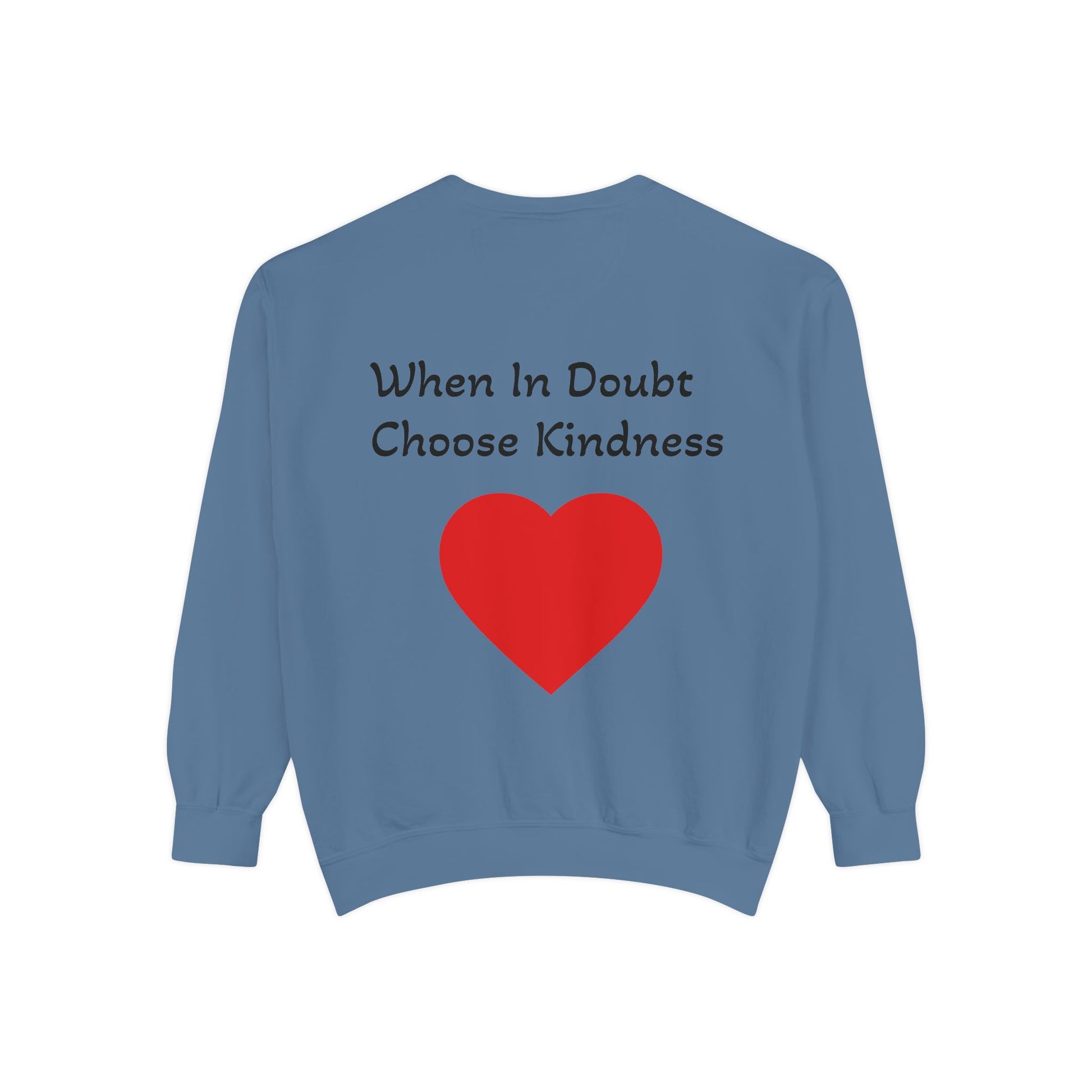 Be Kind Cotton Sweatshirt – "When in doubt, Choose Kindness"
