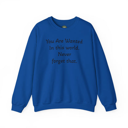 Affirmation Crewneck Sweatshirt — "YOU are wanted in this world, never forget that." - InspireWithPurpose