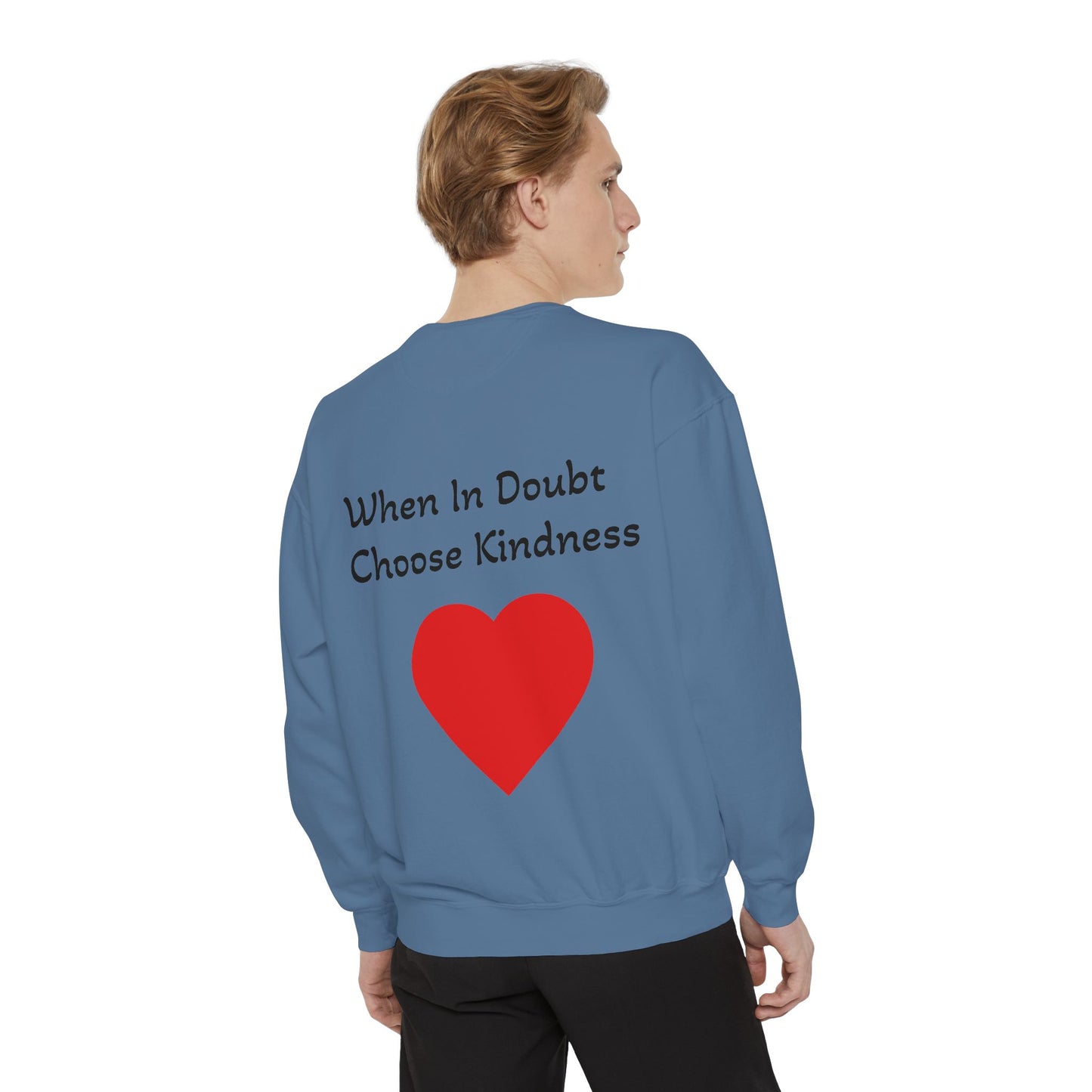 Be Kind Cotton Sweatshirt – "When in doubt, Choose Kindness"