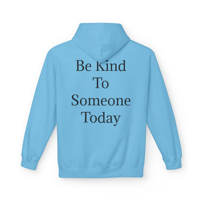 Midweight Fleece Hoodie-"Be Kind to Someone Today"