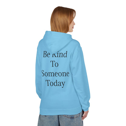 Midweight Fleece Hoodie-"Be Kind to Someone Today"