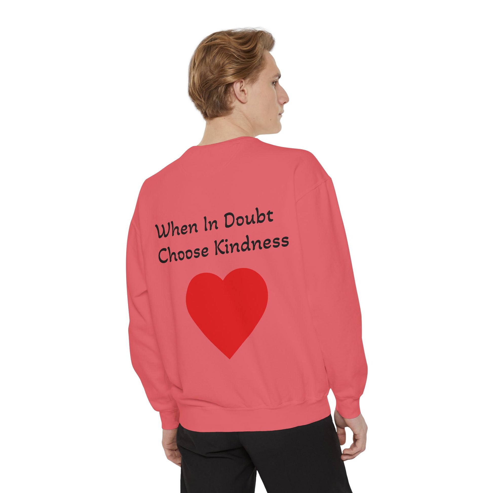 Be Kind Cotton Sweatshirt – "When in doubt, Choose Kindness"