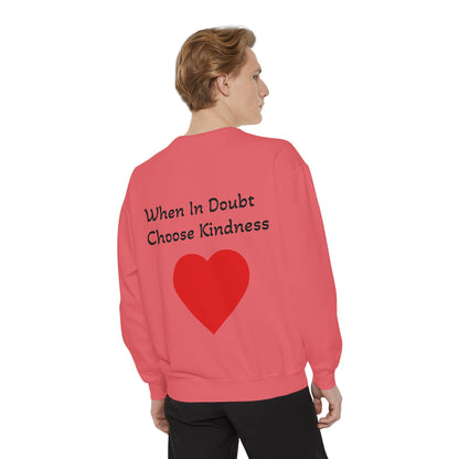 Be Kind Cotton Sweatshirt – "When in doubt, Choose Kindness"