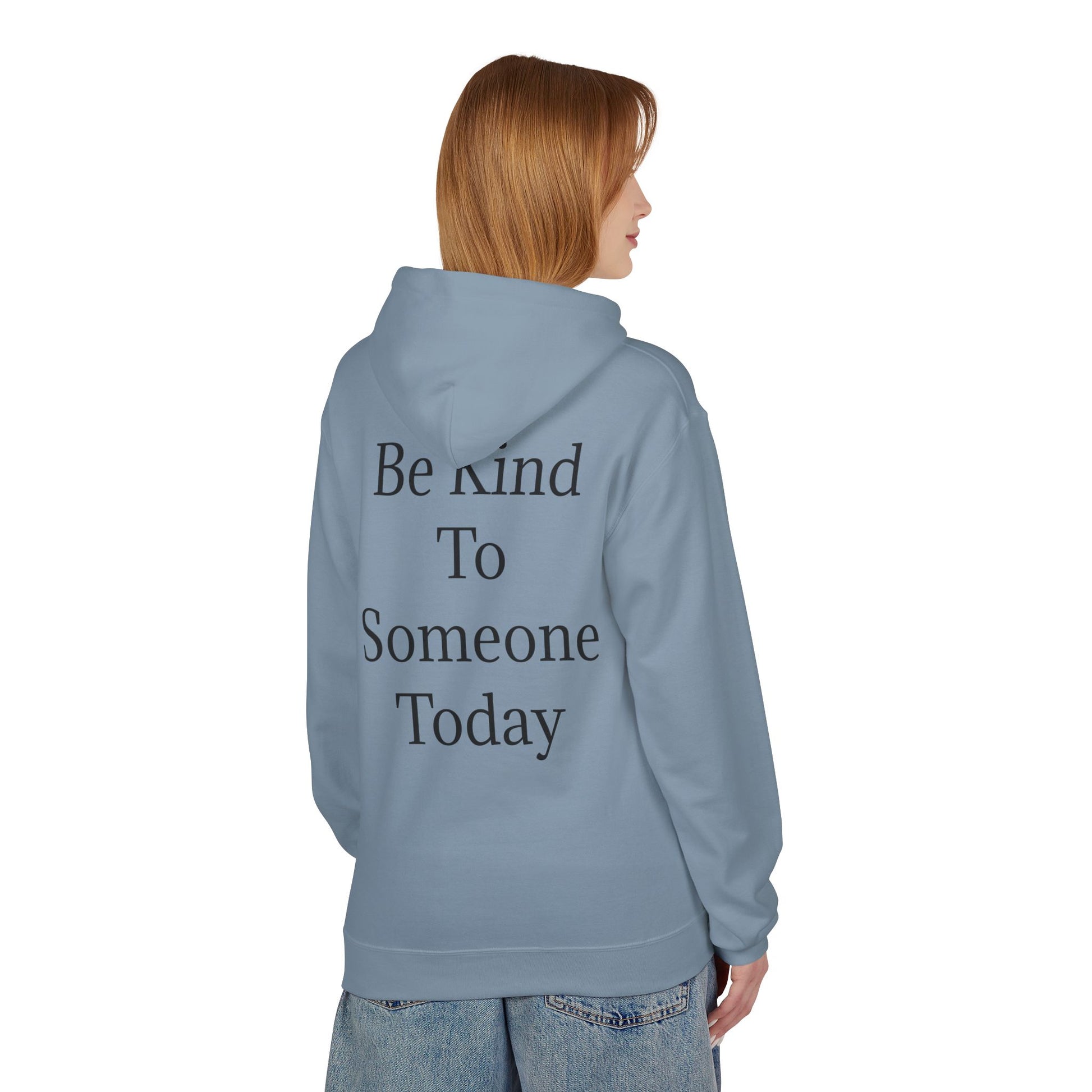 Midweight Fleece Hoodie-"Be Kind to Someone Today"