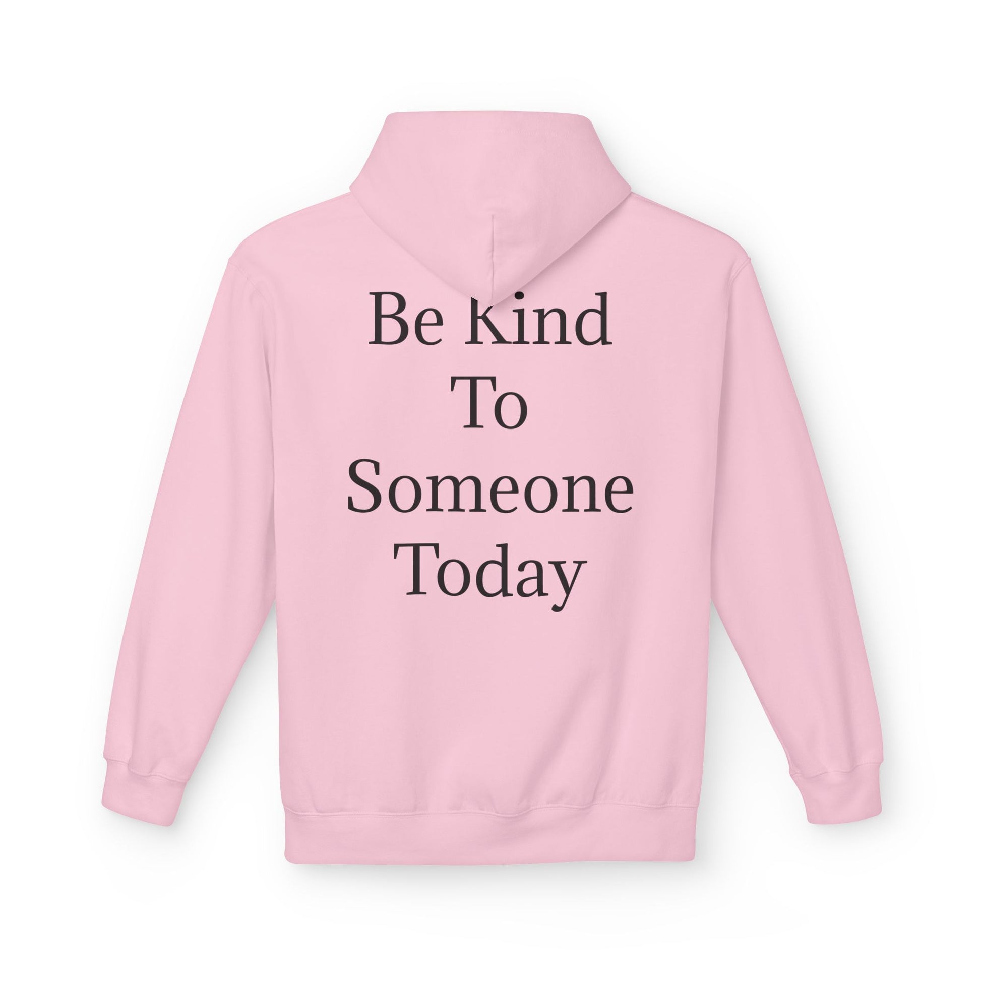 Midweight Fleece Hoodie-"Be Kind to Someone Today"