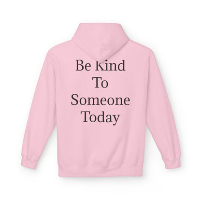 Midweight Fleece Hoodie-"Be Kind to Someone Today"