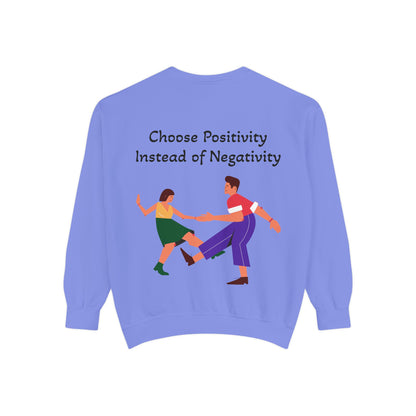 Cotton-Blend Sweatshirt- "Choose Positivity Instead of Negativity"