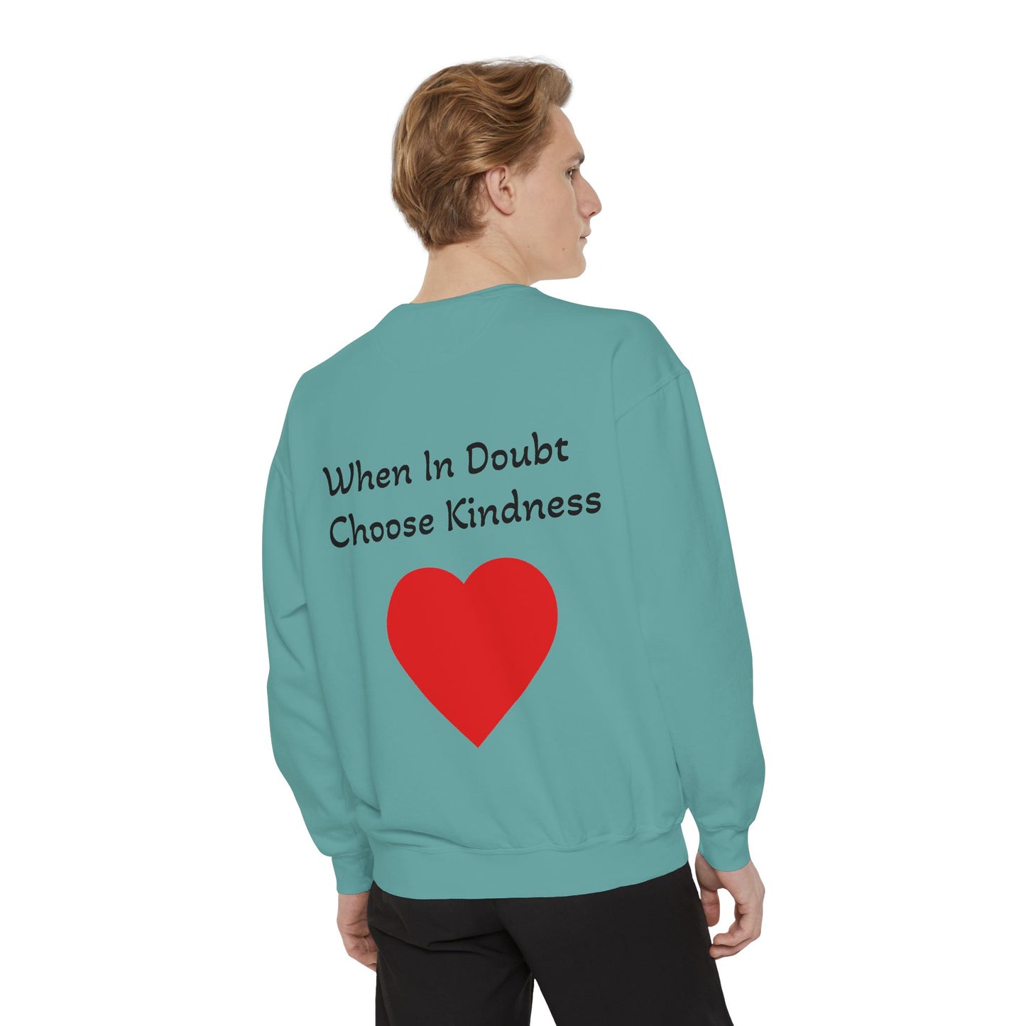 Be Kind Cotton Sweatshirt – "When in doubt, Choose Kindness"