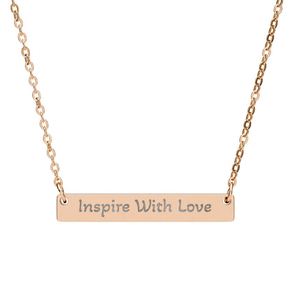 Engravable Horizontal Bar Necklace — "Inspire With Love" Personalized Pendant - InspireWithPurpose