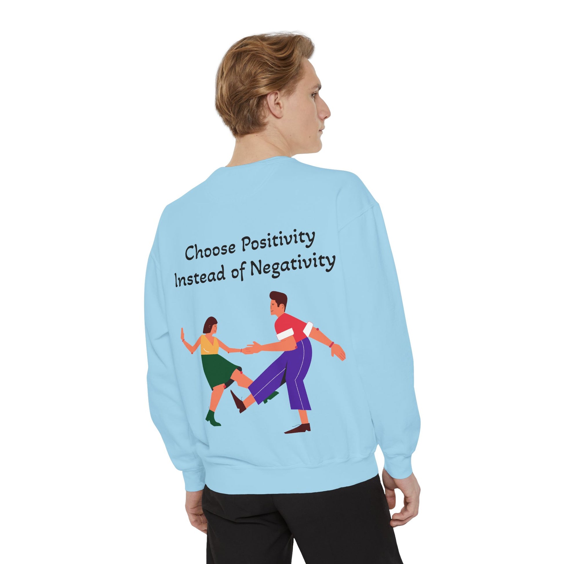 Cotton-Blend Sweatshirt- "Choose Positivity Instead of Negativity"