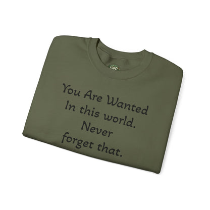 Affirmation Crewneck Sweatshirt — "YOU are wanted in this world, never forget that." - InspireWithPurpose
