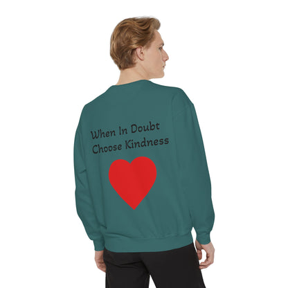 Be Kind Cotton Sweatshirt – "When in doubt, Choose Kindness"