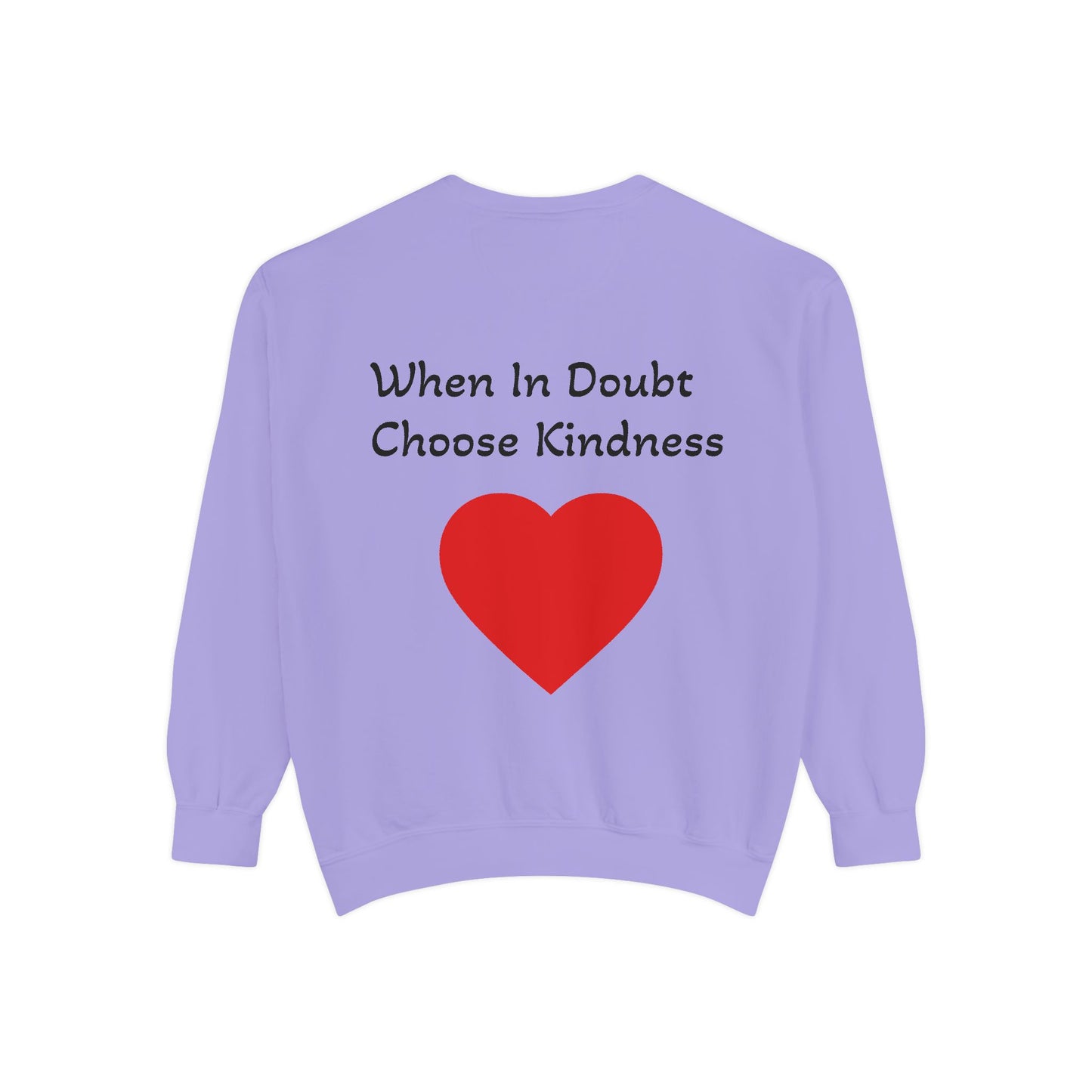 Be Kind Cotton Sweatshirt – "When in doubt, Choose Kindness"