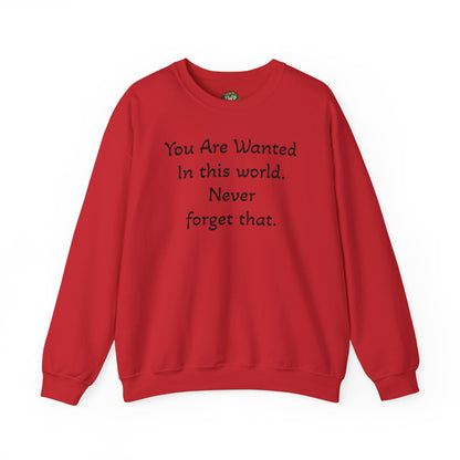 Affirmation Crewneck Sweatshirt — "YOU are wanted in this world, never forget that." - InspireWithPurpose
