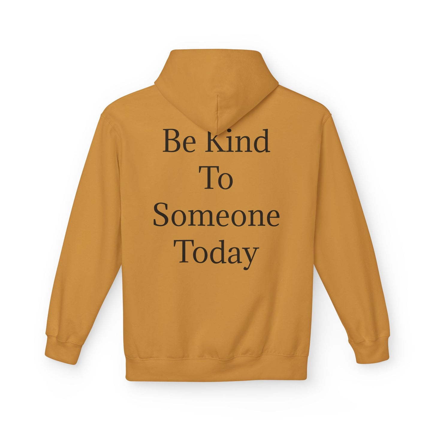 Midweight Fleece Hoodie-"Be Kind to Someone Today"