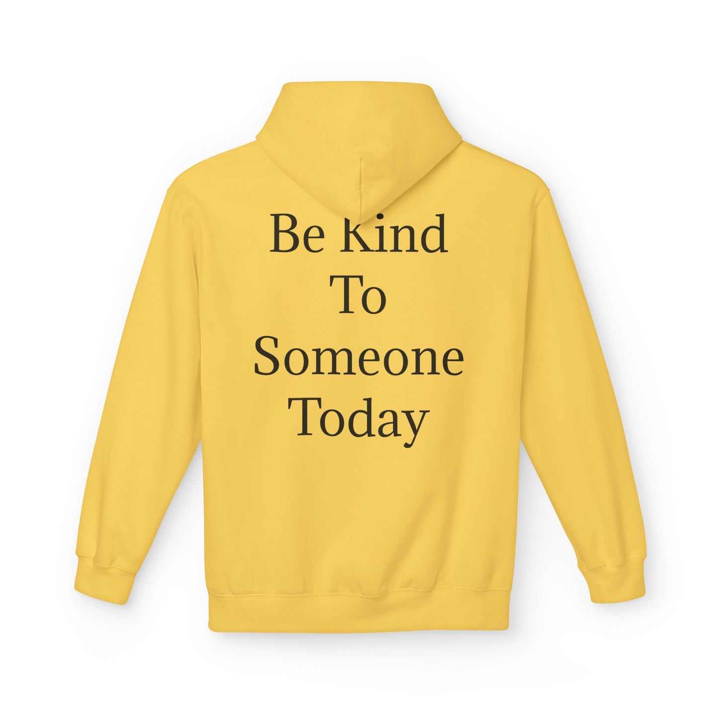Midweight Fleece Hoodie-"Be Kind to Someone Today"