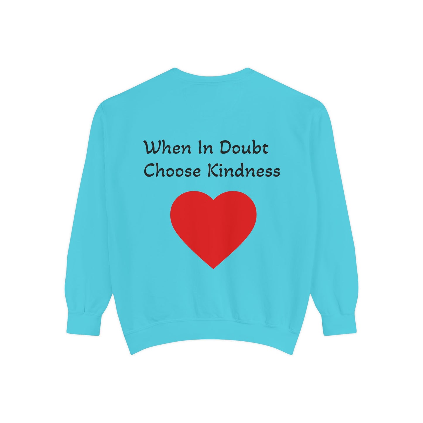 Be Kind Cotton Sweatshirt – "When in doubt, Choose Kindness"