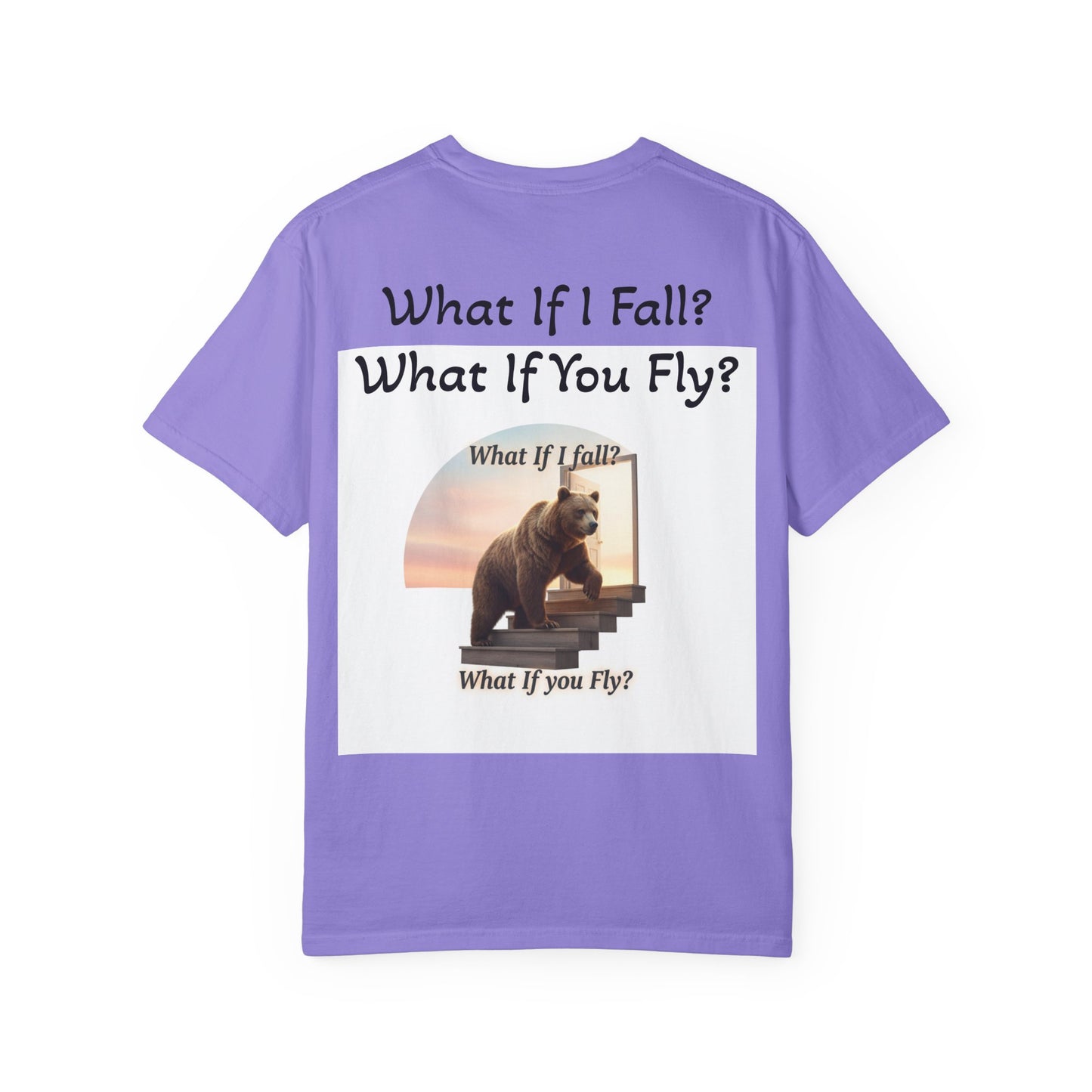 100% Cotton Tee- "What if I fall?, What if you fly?"