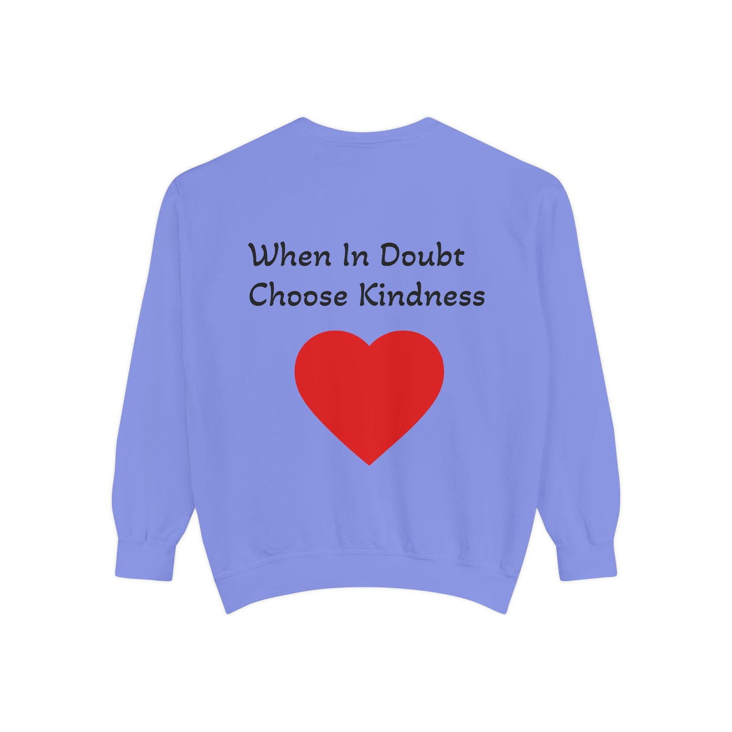 Be Kind Cotton Sweatshirt – "When in doubt, Choose Kindness"