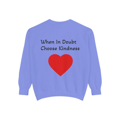 Be Kind Cotton Sweatshirt – "When in doubt, Choose Kindness"