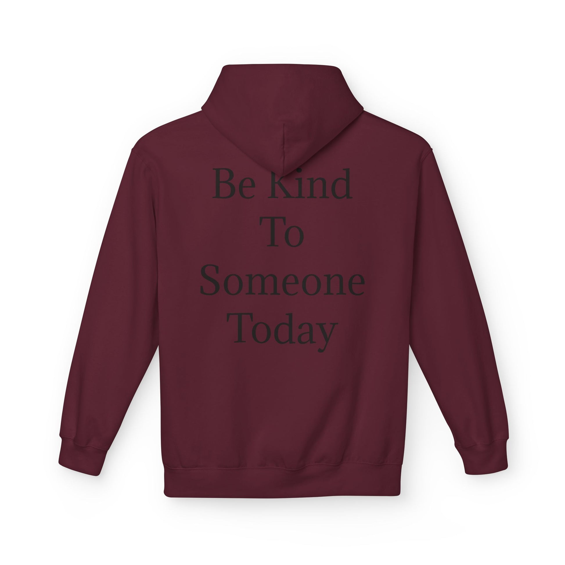 Midweight Fleece Hoodie-"Be Kind to Someone Today"