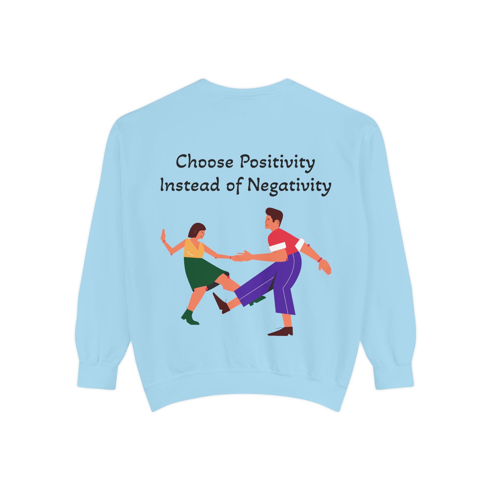 Cotton-Blend Sweatshirt- "Choose Positivity Instead of Negativity"