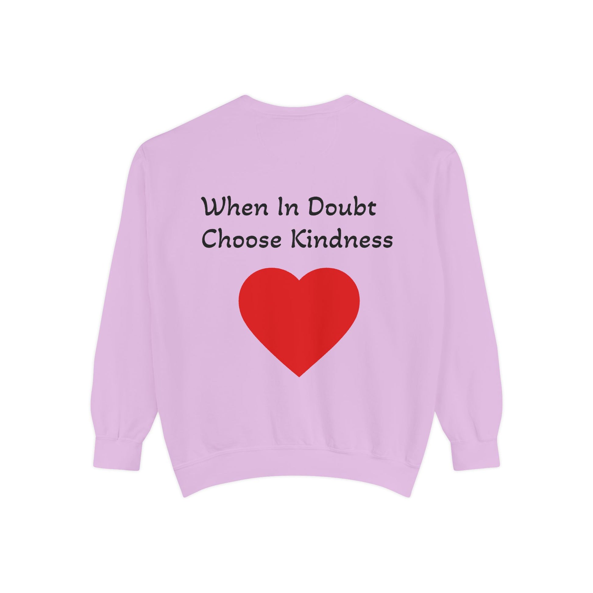 Be Kind Cotton Sweatshirt – "When in doubt, Choose Kindness"