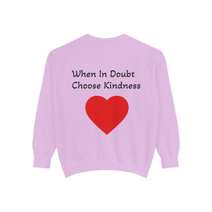 Be Kind Cotton Sweatshirt – "When in doubt, Choose Kindness"