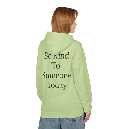 Midweight Fleece Hoodie-"Be Kind to Someone Today"