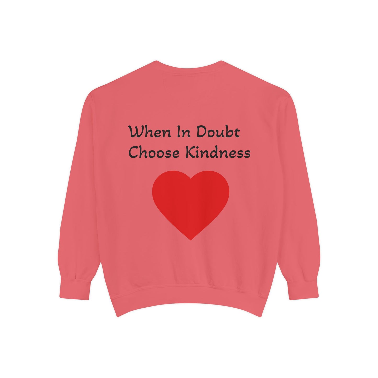 Be Kind Cotton Sweatshirt – "When in doubt, Choose Kindness"