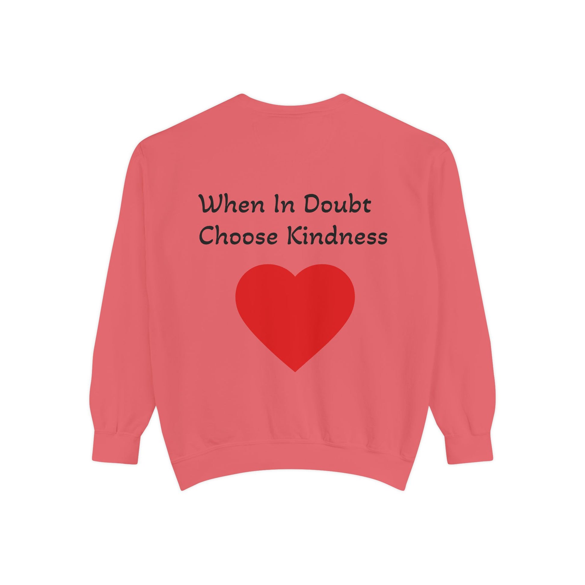 Be Kind Cotton Sweatshirt – "When in doubt, Choose Kindness"