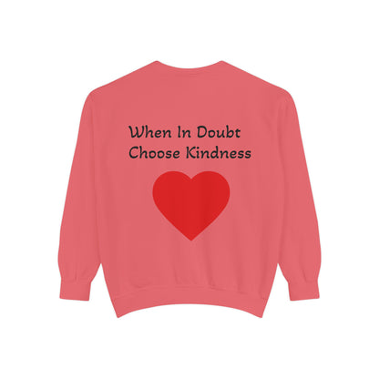 Be Kind Cotton Sweatshirt – "When in doubt, Choose Kindness"
