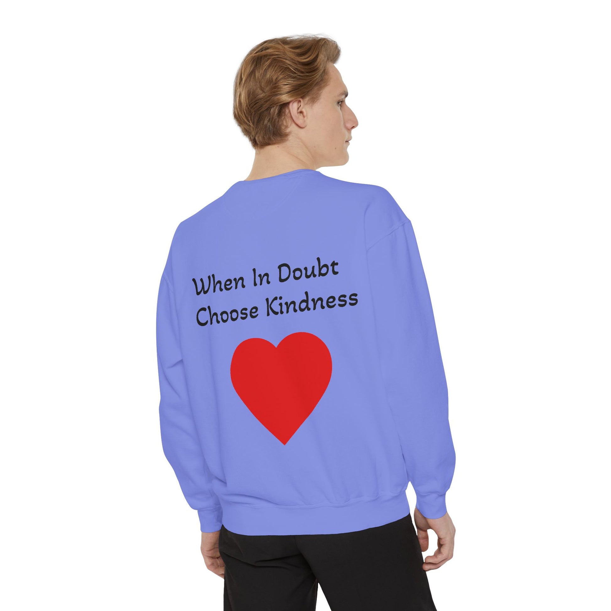 Be Kind Cotton Sweatshirt – "When in doubt, Choose Kindness"