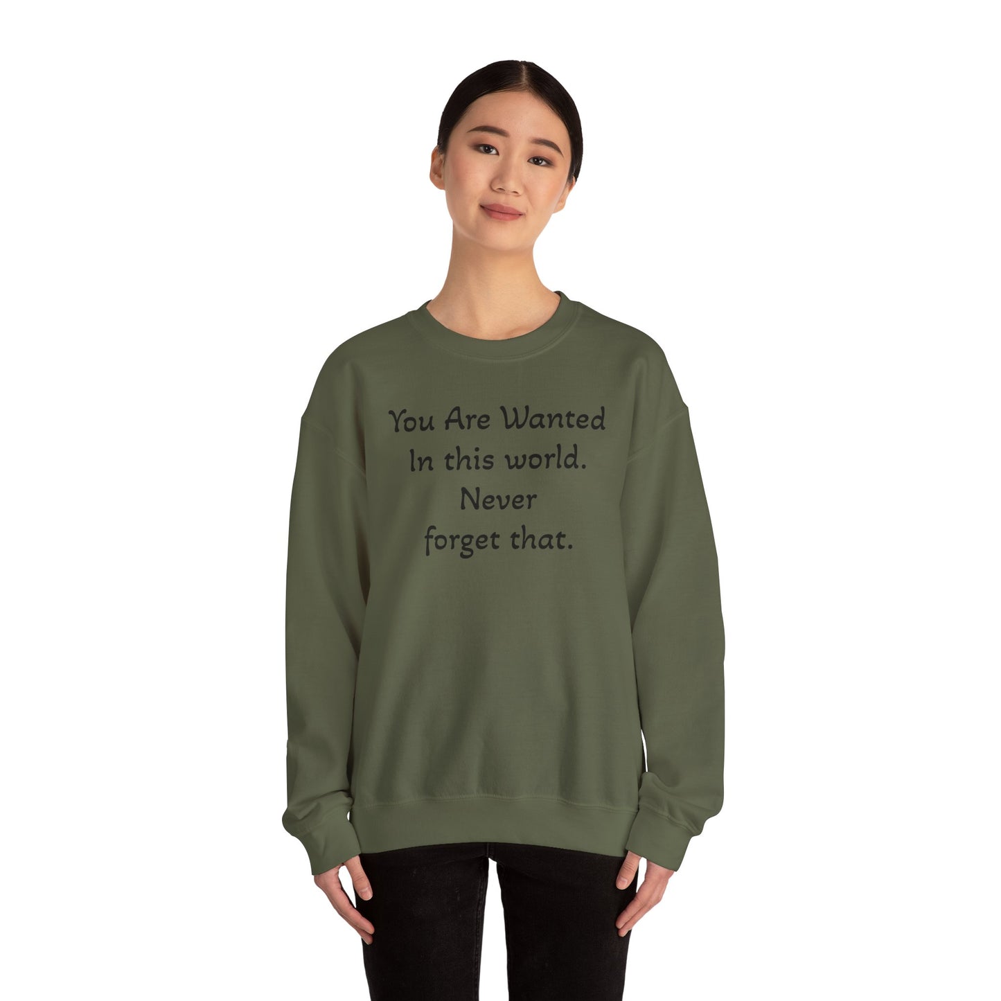 Affirmation Crewneck Sweatshirt — "YOU are wanted in this world, never forget that." - InspireWithPurpose