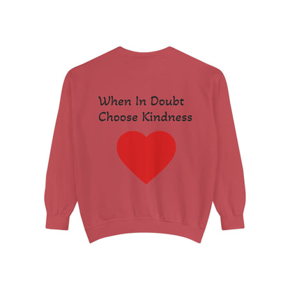 Be Kind Cotton Sweatshirt – "When in doubt, Choose Kindness"
