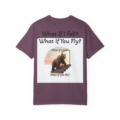 100% Cotton Tee- "What if I fall?, What if you fly?"