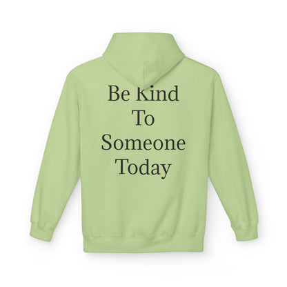 Midweight Fleece Hoodie-"Be Kind to Someone Today"