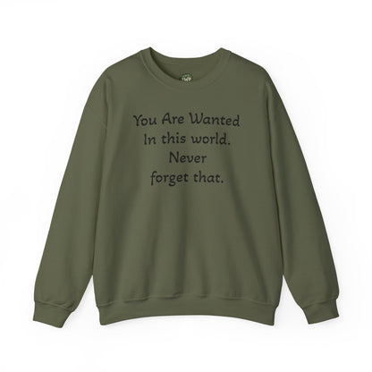 Affirmation Crewneck Sweatshirt — "YOU are wanted in this world, never forget that." - InspireWithPurpose