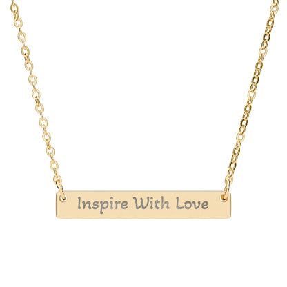 Engravable Horizontal Bar Necklace — "Inspire With Love" Personalized Pendant - InspireWithPurpose
