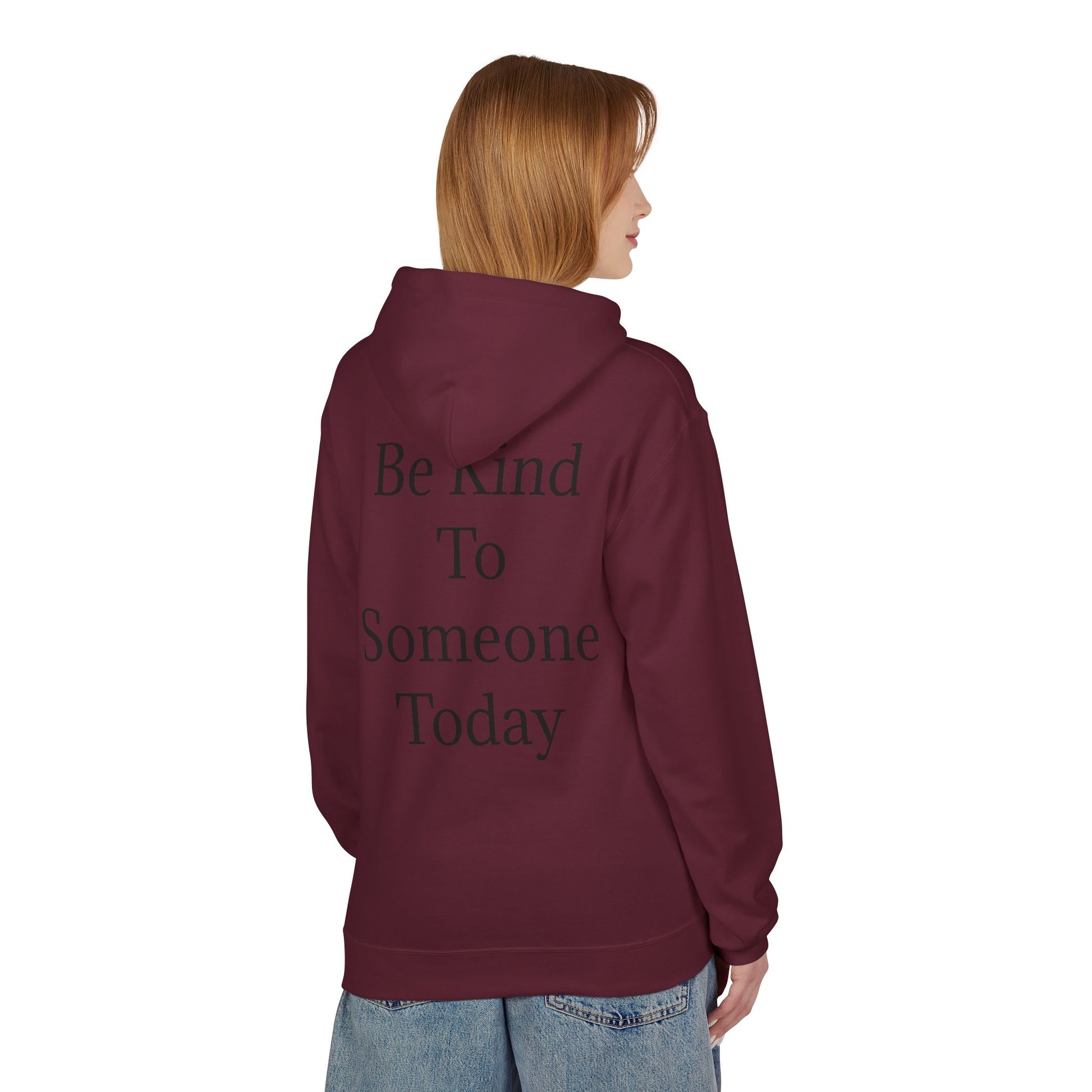 Midweight Fleece Hoodie-"Be Kind to Someone Today"