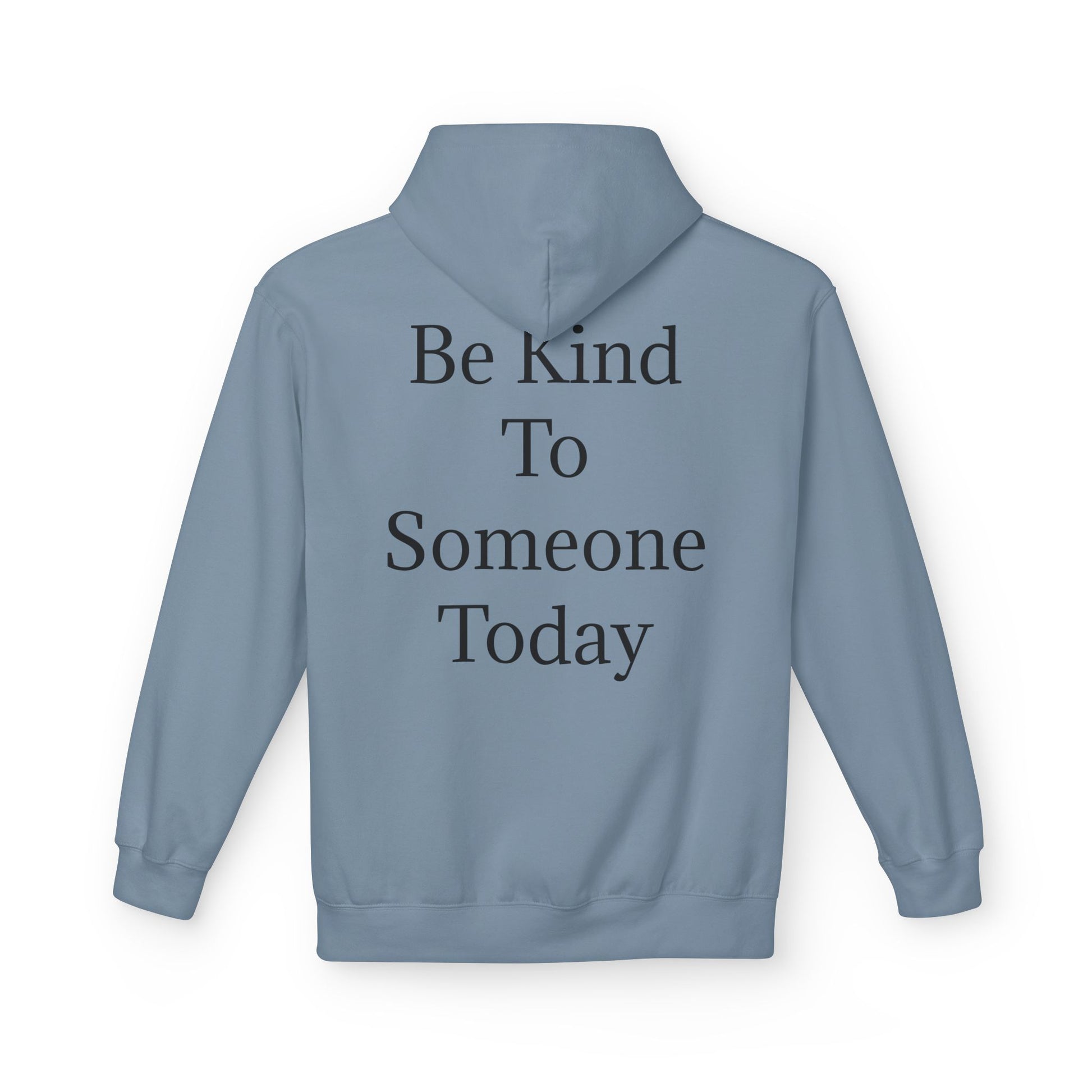 Midweight Fleece Hoodie-"Be Kind to Someone Today"