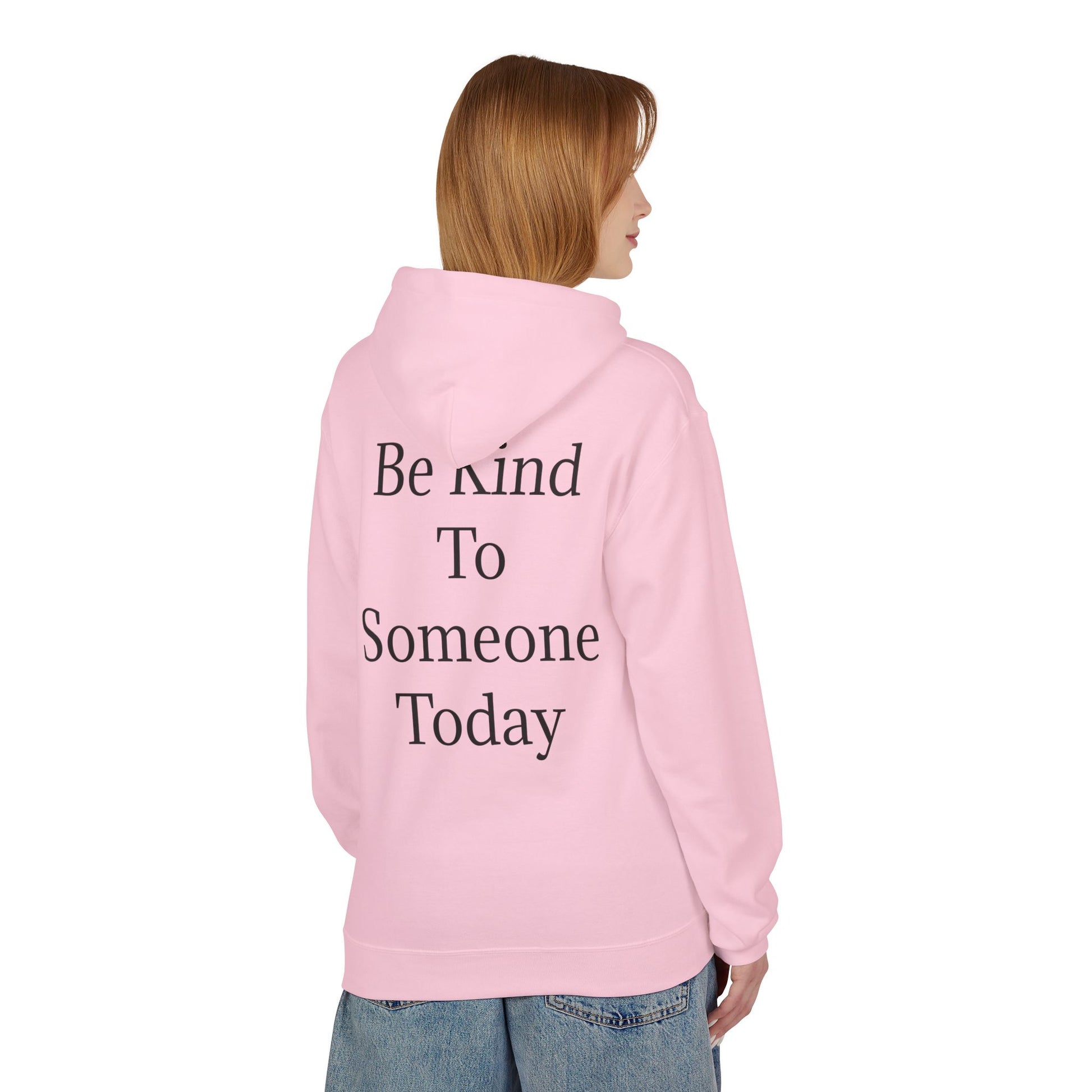 Midweight Fleece Hoodie-"Be Kind to Someone Today"