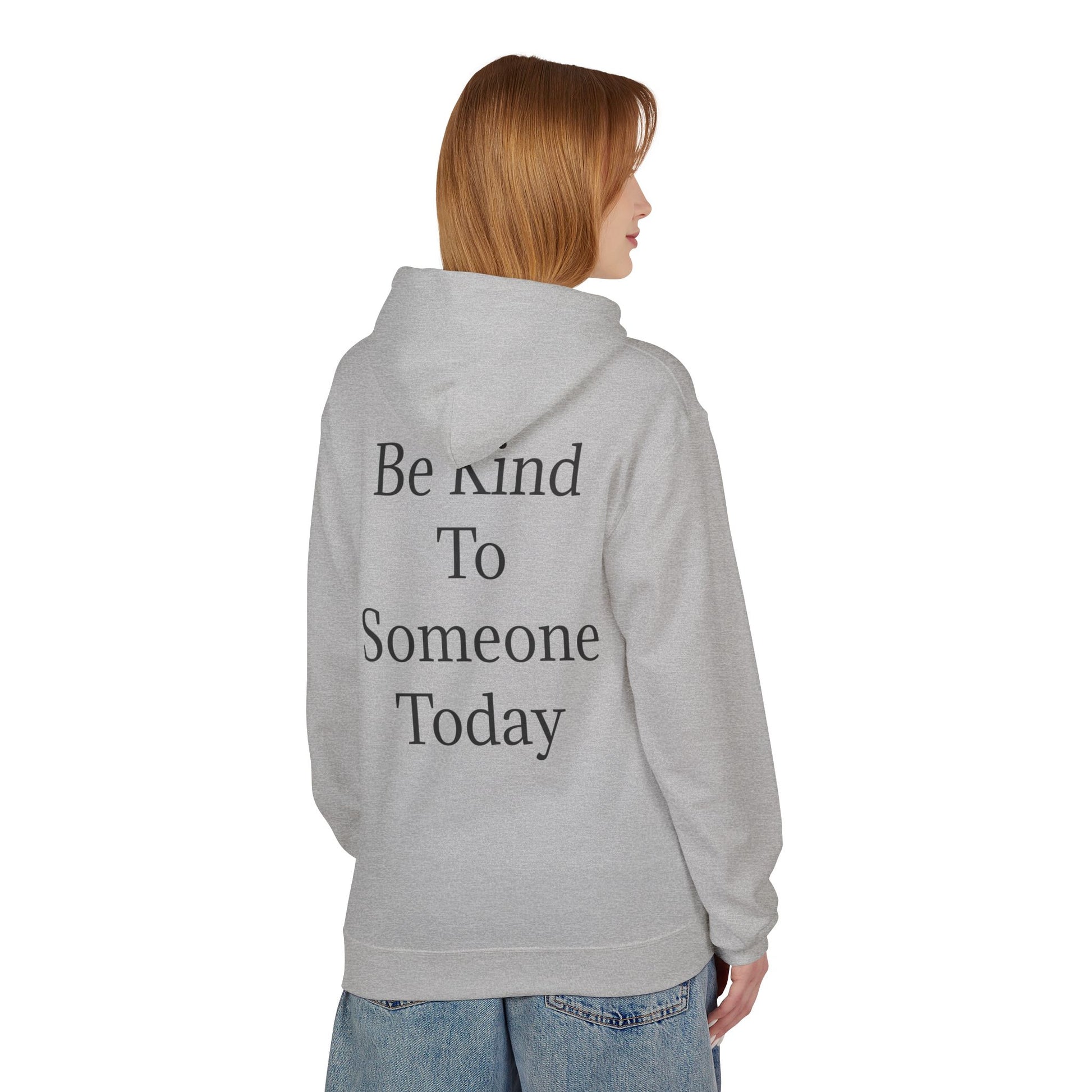 Midweight Fleece Hoodie-"Be Kind to Someone Today"